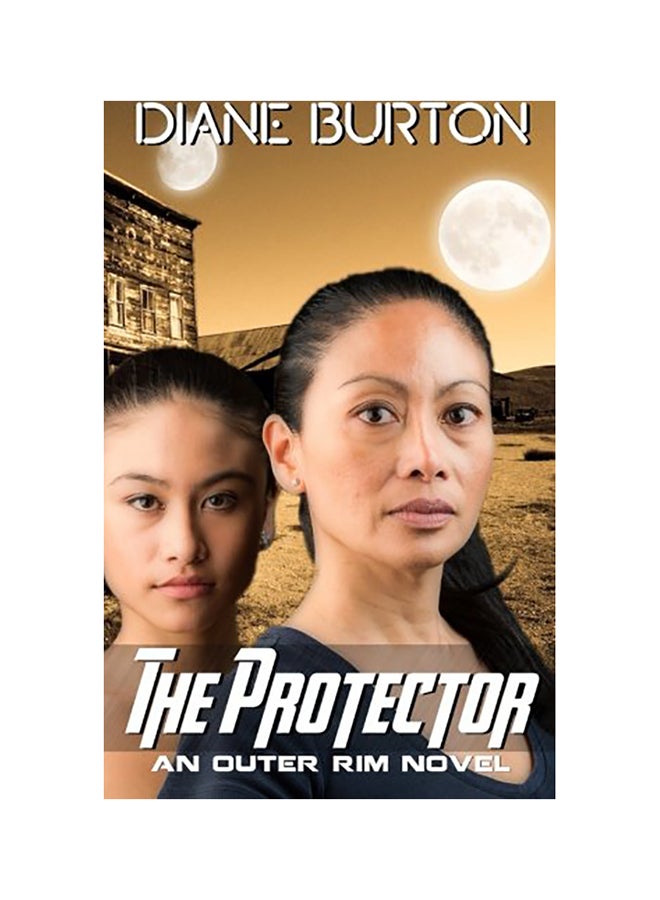 The Protector (An Outer Rim Novel: Book 3) Paperback English by Diane Burton 