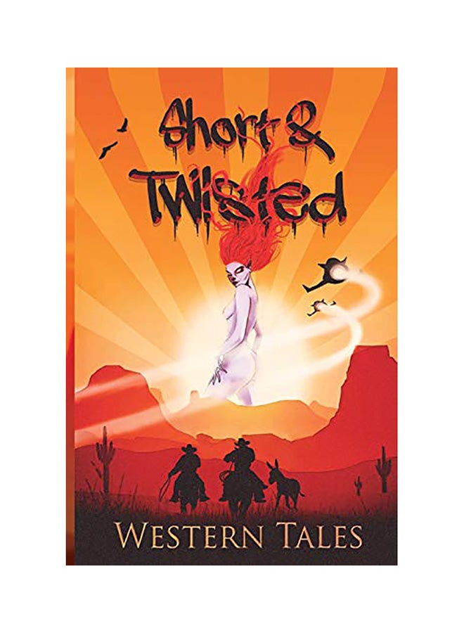 Short And Twisted Western Tales Paperback English by Pat Hauldren 