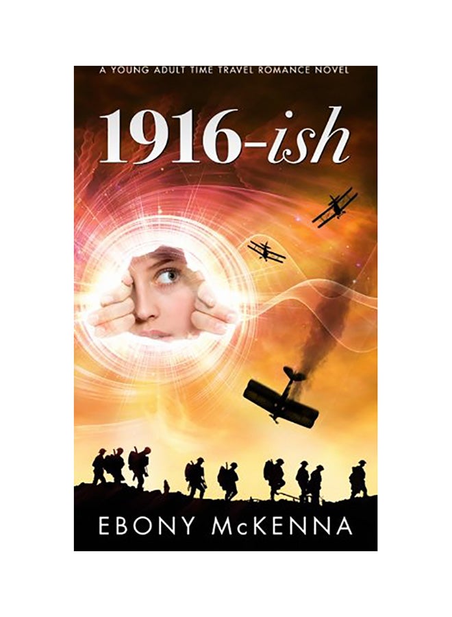 1916-ish: A Young Adult Time Travel Romance Novel paperback english