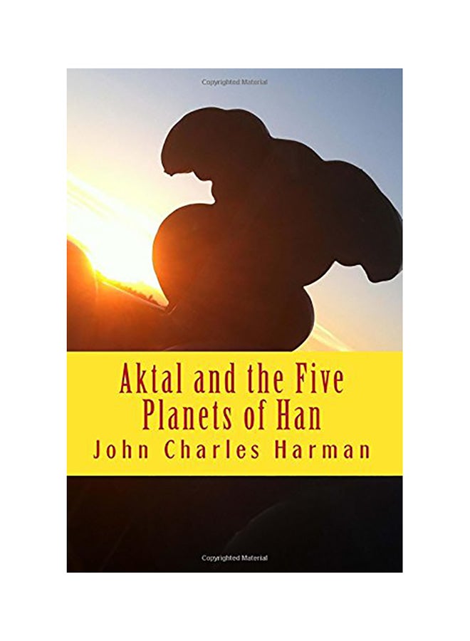 Aktal Andthe Five Planets Of Han paperback english