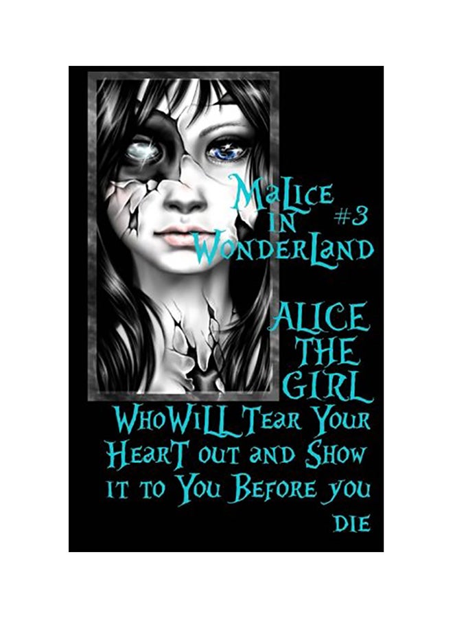 Malice In Wonderland 3: Alice The Girl Who Will Tear Your Heart Out And Show It To You Before You Die paperback english 
