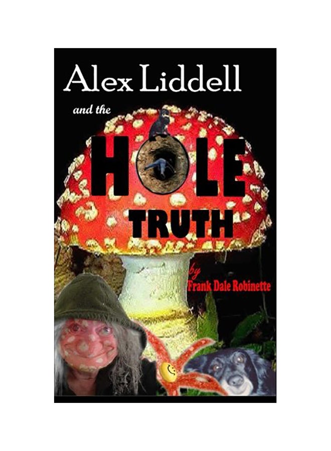 Alex Liddell And The Hole Truth Paperback English by Frank Dale Robinette
