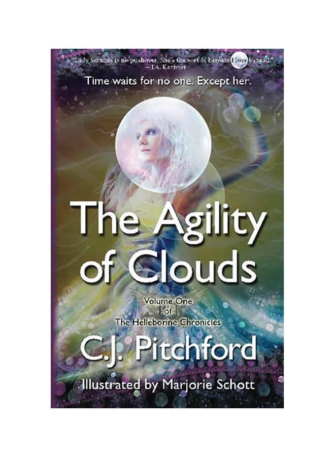 The Agility Of Clouds: Volume One Of The Helleborine Chronicles Paperback English by C. J. Pitchford