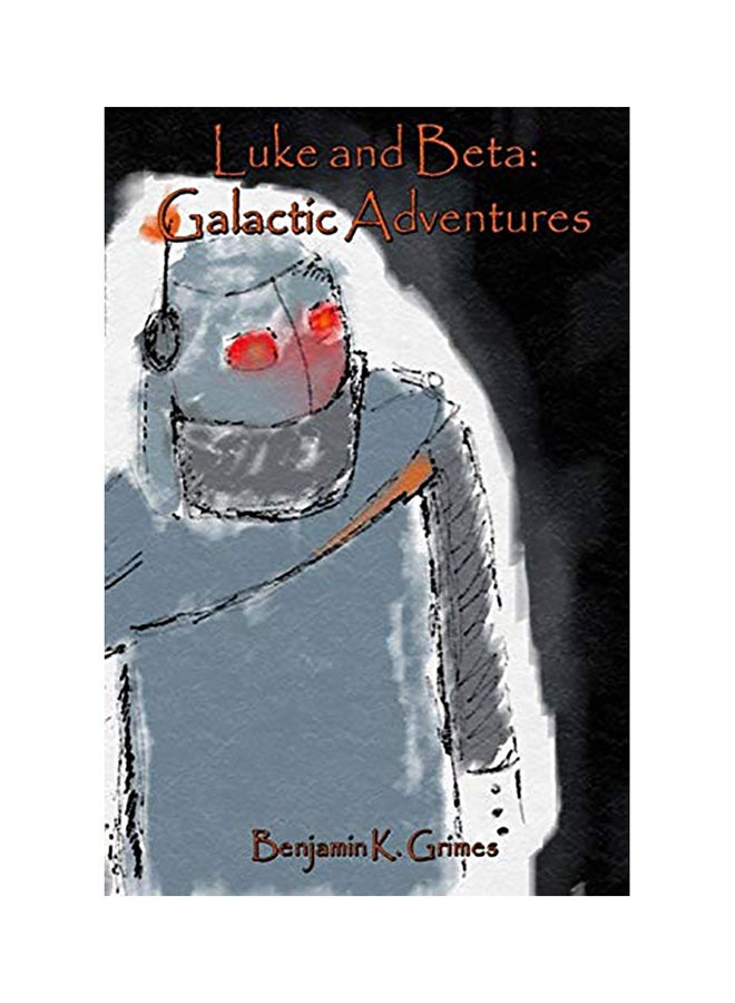 Luke And Beta: Galactic Adventures paperback english