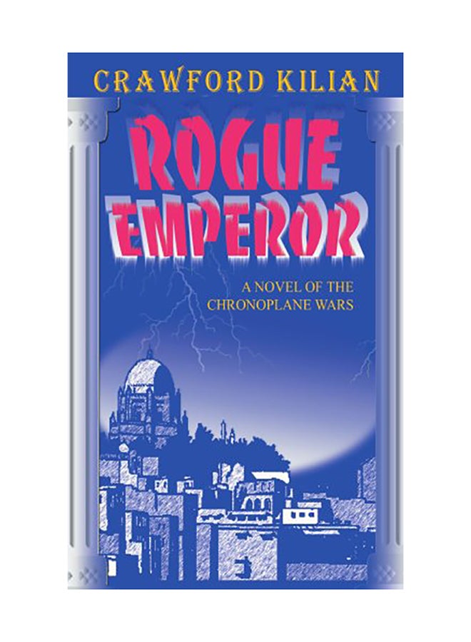 Rogue Emperor: A Novel of the Chronoplane Wars paperback english