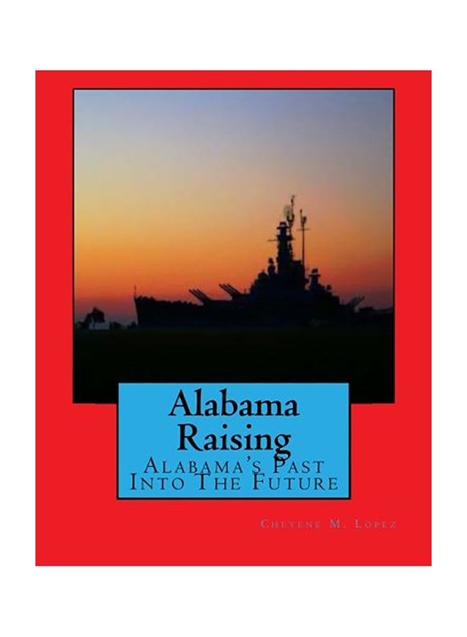 Alabama Raising: Alabama's Past Into the Future paperback english