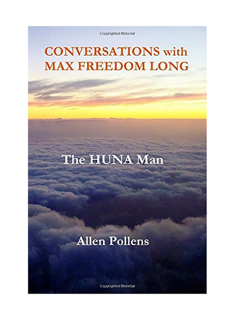 CONVERSATIONS with MAX FREEDOM LONG: The HUNA Man english