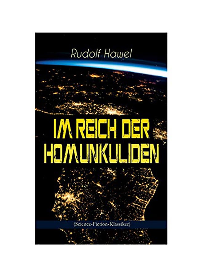 Im Reich der Homunkuliden (Science-Fiction-Klassiker): Spannender Zeitreise-Roman paperback english