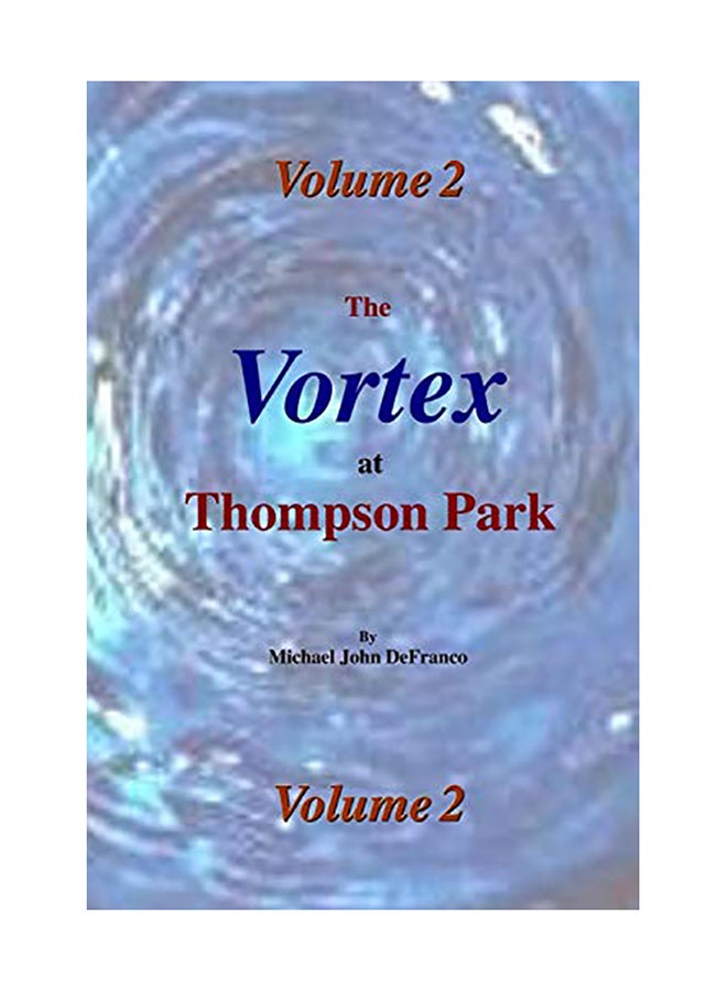 The Vortex At Thompson Park Volume 2 paperback english