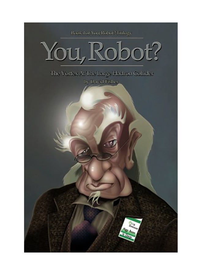 You, Robot?: The Vortex At The Large Hadron Collider paperback english