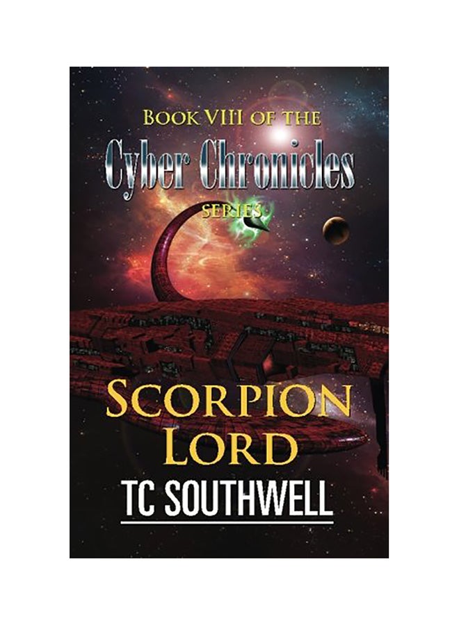Scorpion Lord: Book VIII of The Cyber Chronicles series paperback english