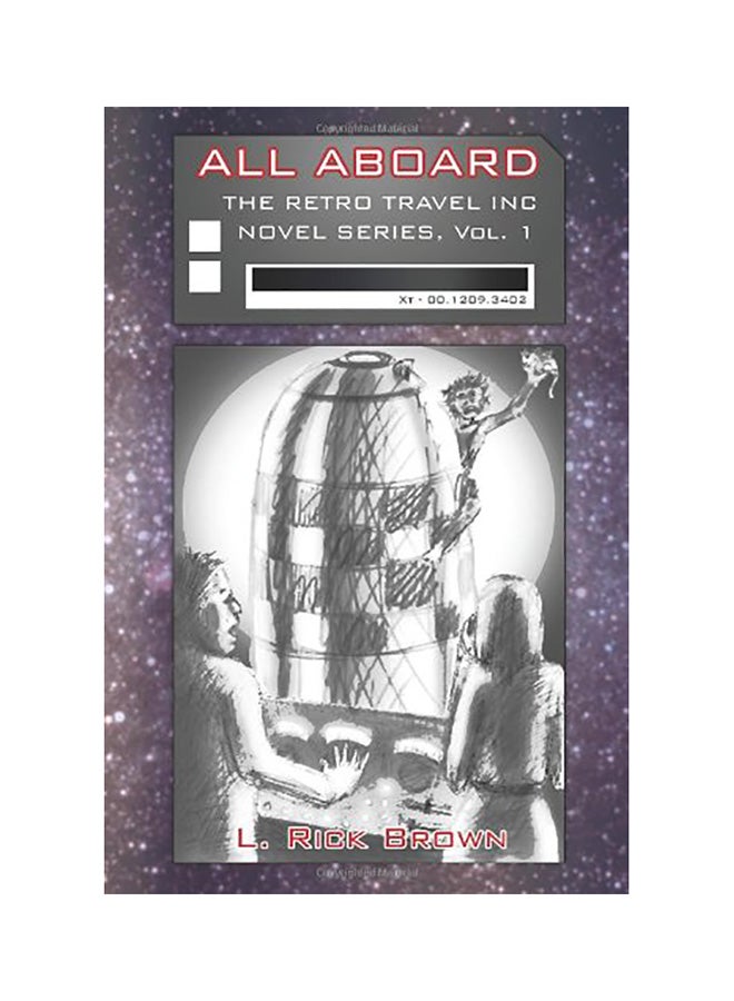 All Aboard: THE RETRO TRAVEL INC NOVEL SERIES, Vol. 1 English by Brown, L. Rick 