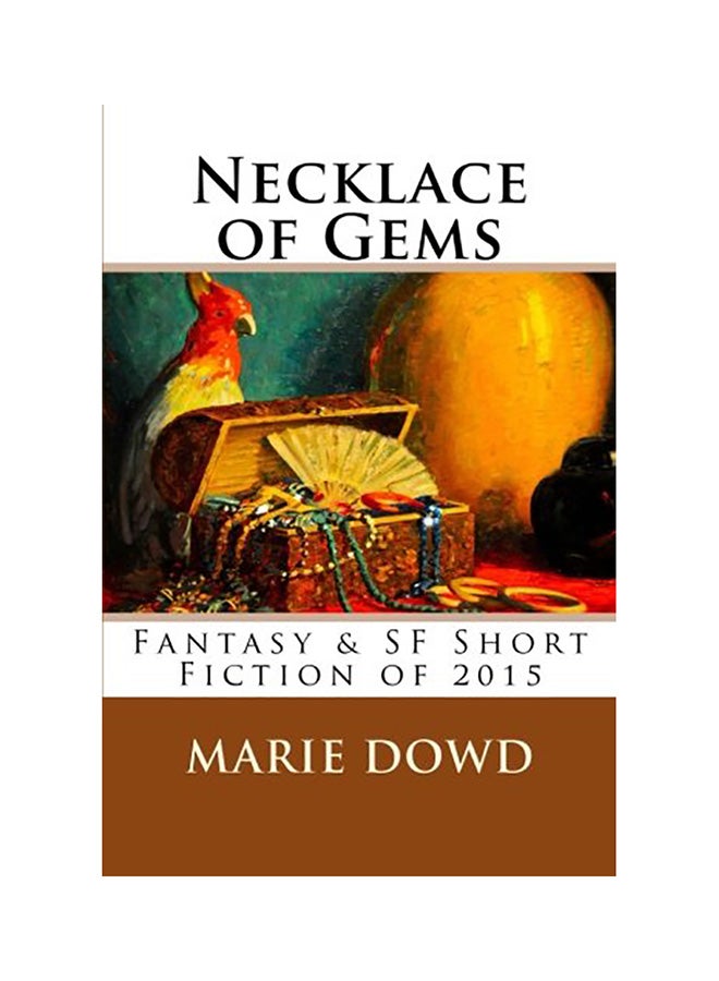 Necklace Of Gems: Fantasy & Sf Short Fiction Of 2015 paperback english 