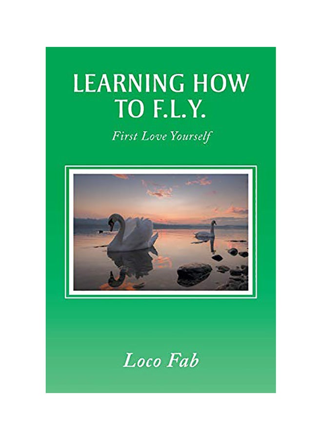Learning How To F.L.Y.: First Love Yourself paperback english
