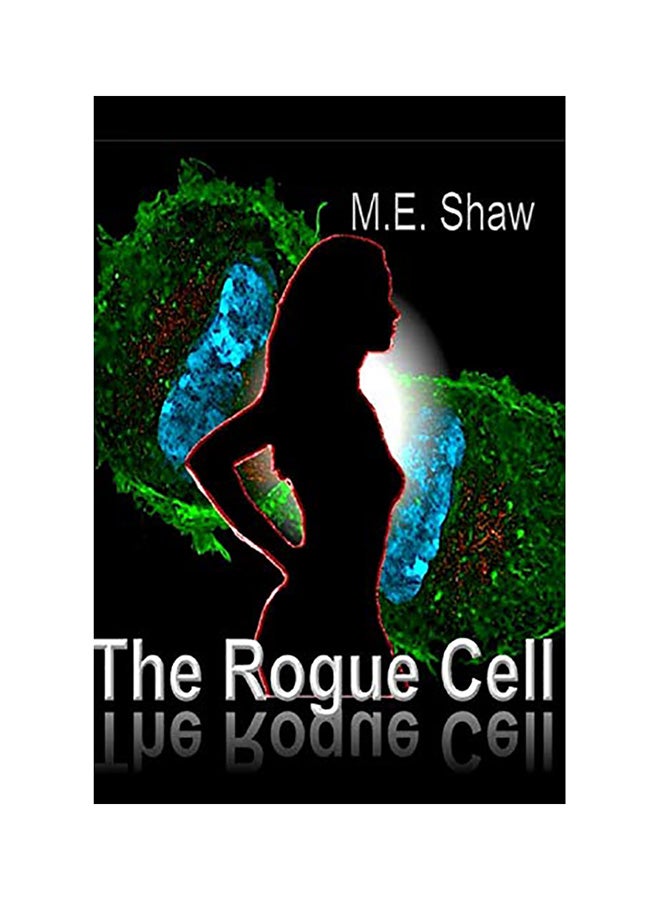 The Rogue Cell Paperback English by M. E. Shaw