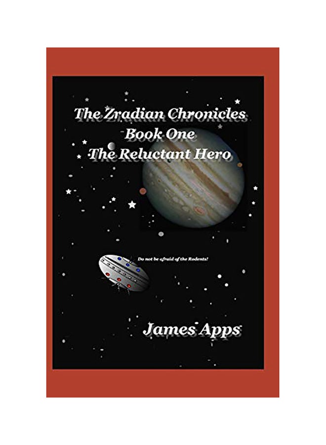 The Reluctant Hero: The Zradian Chronicles Paperback English by James Apps 