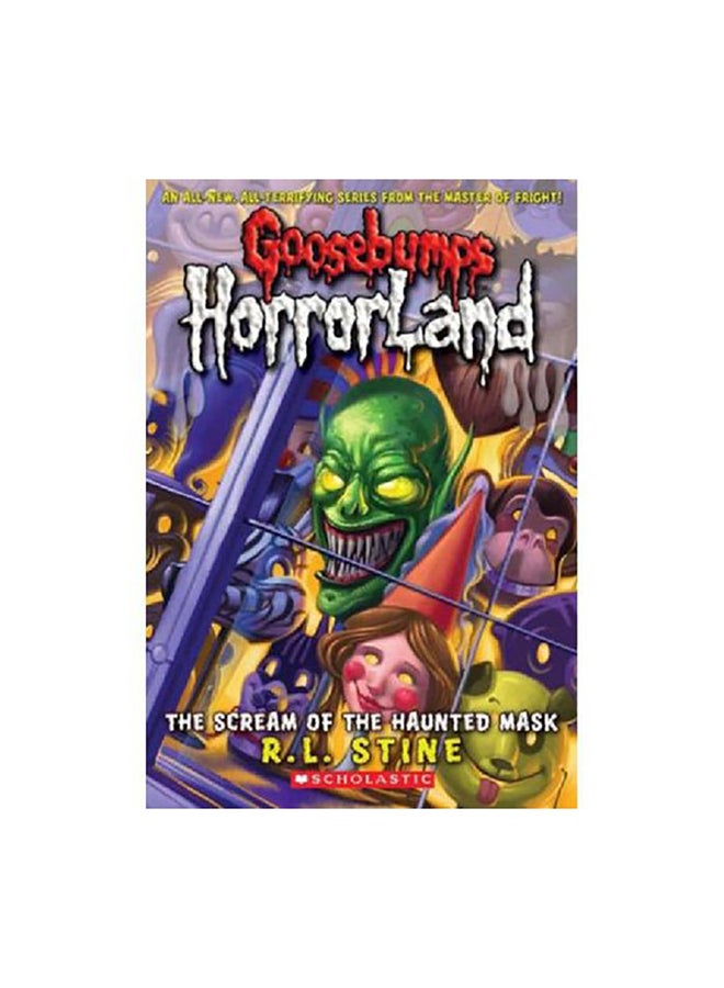 Goosebumps Horrorland:4 The Scream Of The Haunted Mask paperback english - 2008