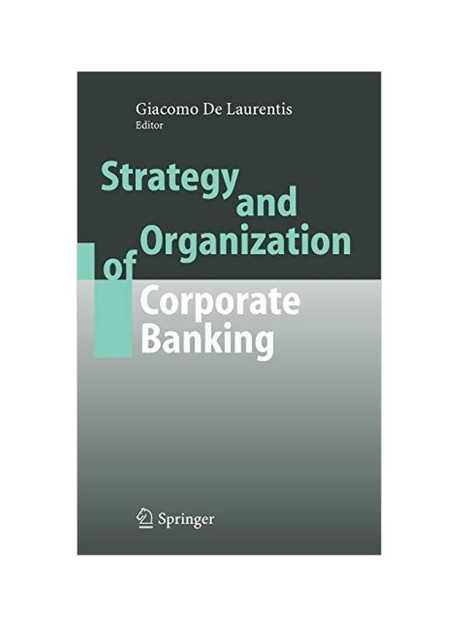 Strategy And Organization Of Corporate Banking Hardcover English by Giacomo De Laurentis - 2004-12-16 