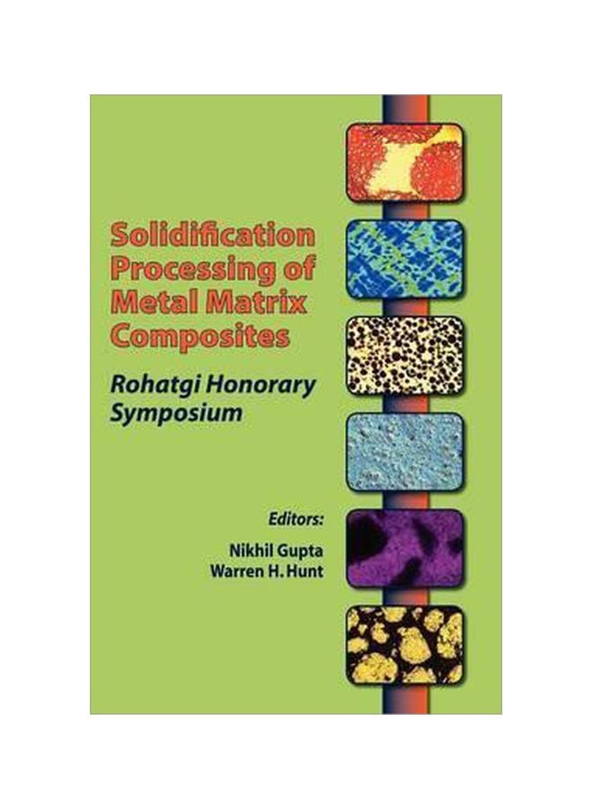 Solidification Processing Of Metal Matrix Composites : Rohatgi Honorary Symposium Paperback English by Nikhil Gupta - 2006-11-10 