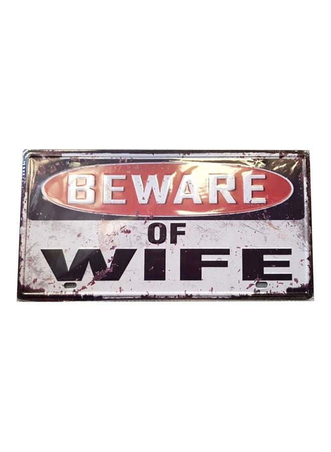 لوحة فنية لديكور الحائط تمثل لافتة سيارة تحمل عبارة "Beware Of Wife" أسود / أبيض / أحمر 30x22سم