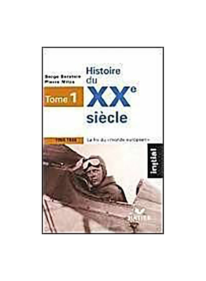 Initial - Histoire Du XXE Siecle Tome 1: La Fin Du Monde Eur paperback english - 2013 