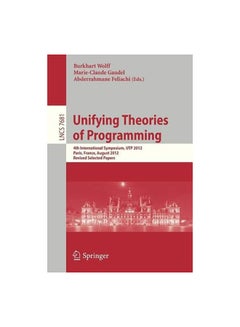 Unifying Theories of Programming LNCS/TSGI 7681 Paperback English by WOLFF, B. - 38538