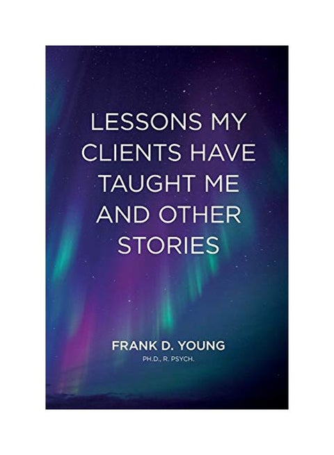 Lessons My Clients Have Taught Me And Other Stories Paperback English by Frank D. Young - 24 Feb 2020