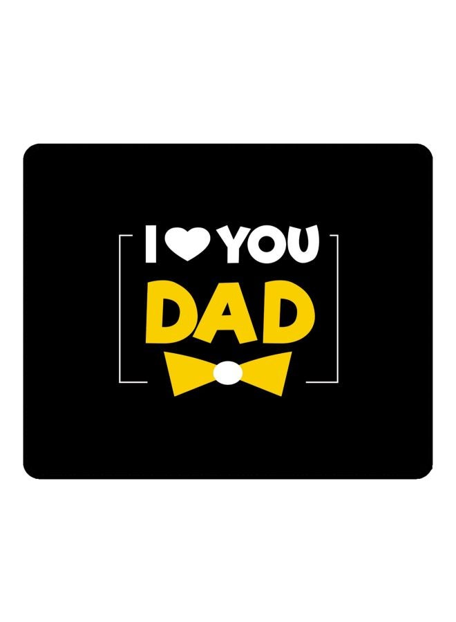 Stylizedd I Love You Dad Printed Gaming Mousepad Black/Yellow/White - Image 1