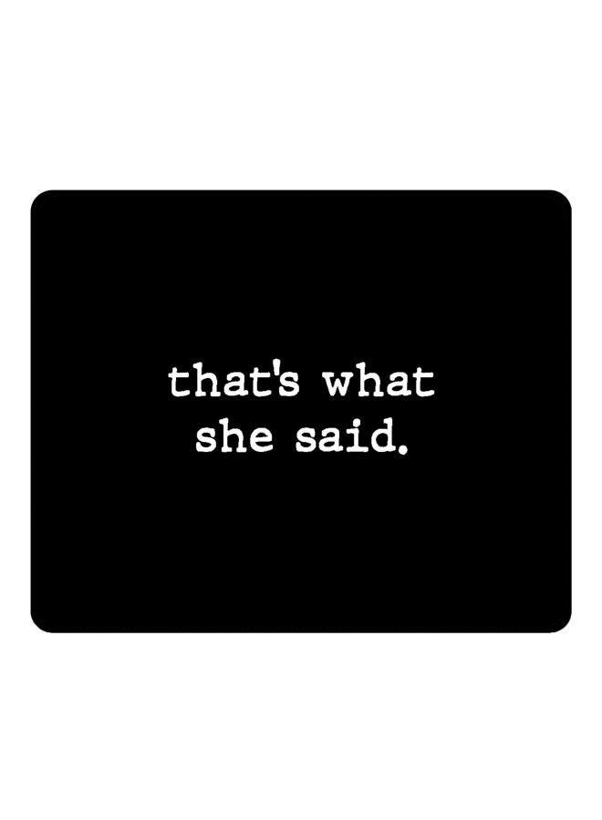 Stylizedd That’s What She Said Printed Gaming Mousepad Black/White - Image 1