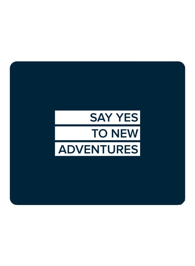 Stylizedd Say Yes To New Adventures Printed Gaming Mousepad Blue/White  - Image 1