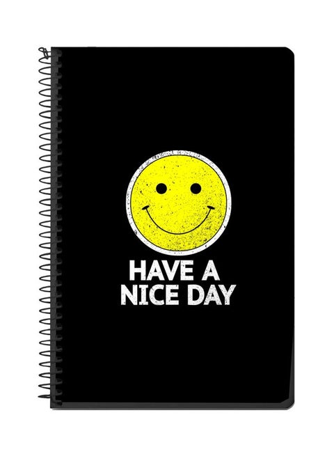 Have A Nice Day Printed A5 Spiral Notebook Black/Yellow/White