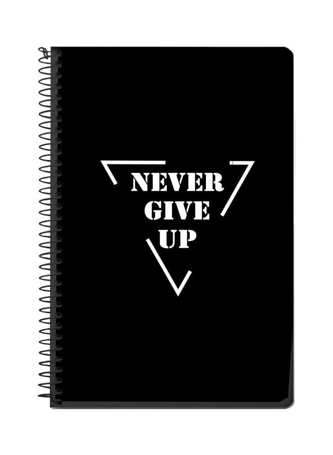 Stylizedd Never Give Up Printed A5 Spiral Bound Notebook Black/White