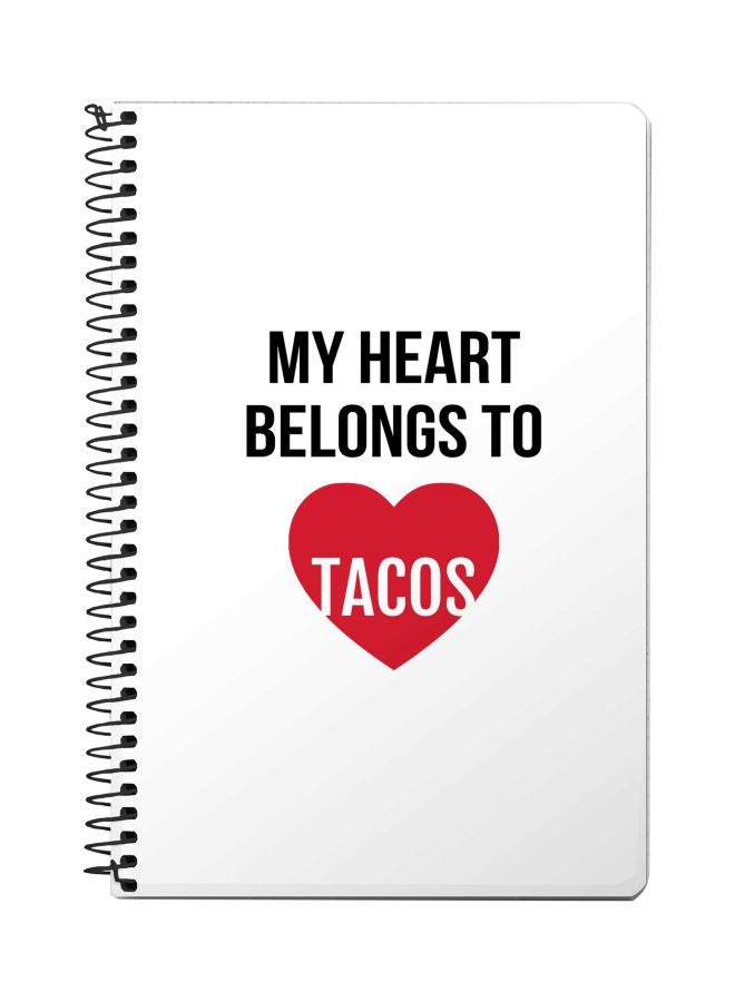 Stylizedd My Heart Belongs To Tacos Printed A5 Spiral Bound Notebook White/Black/Red 