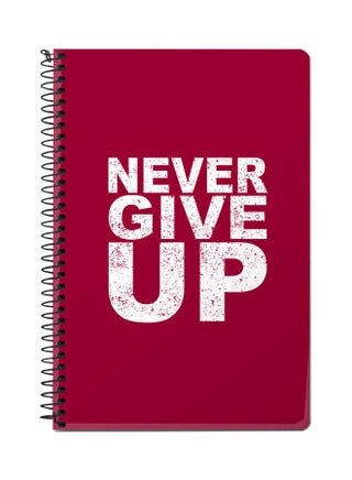 Never Ever Give Up Printed A5 Spiral Bound Notebook Pink/White - v1600502059/N40405766A_1
