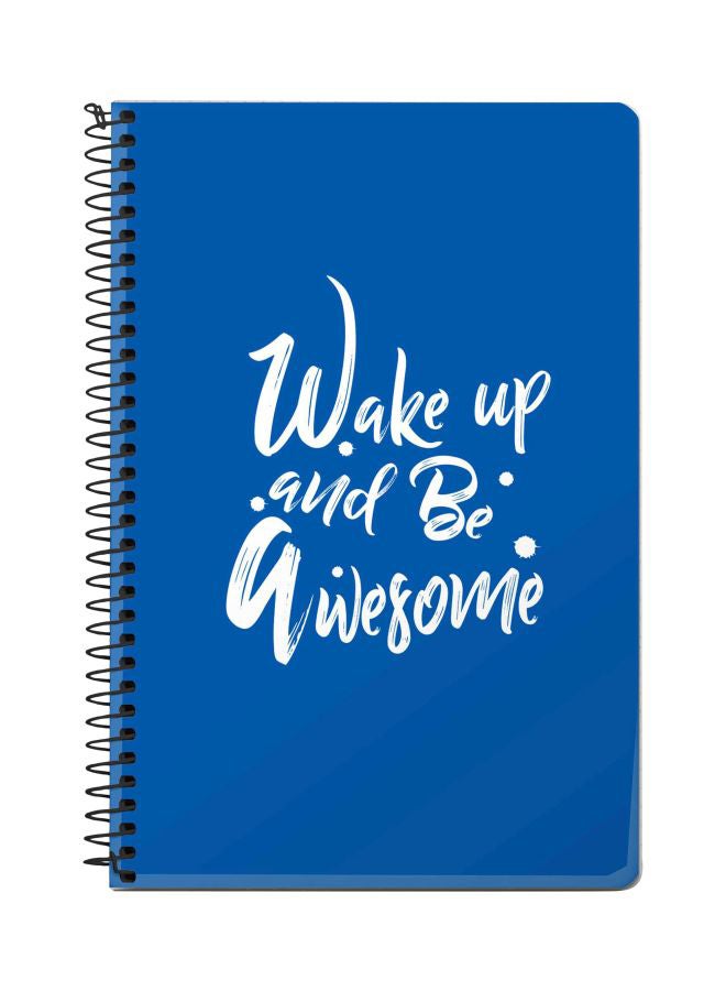 Stylizedd - A5 Wake Up And Be Awesome Printed Spiral Bound Notebook Blue/White - Image 1