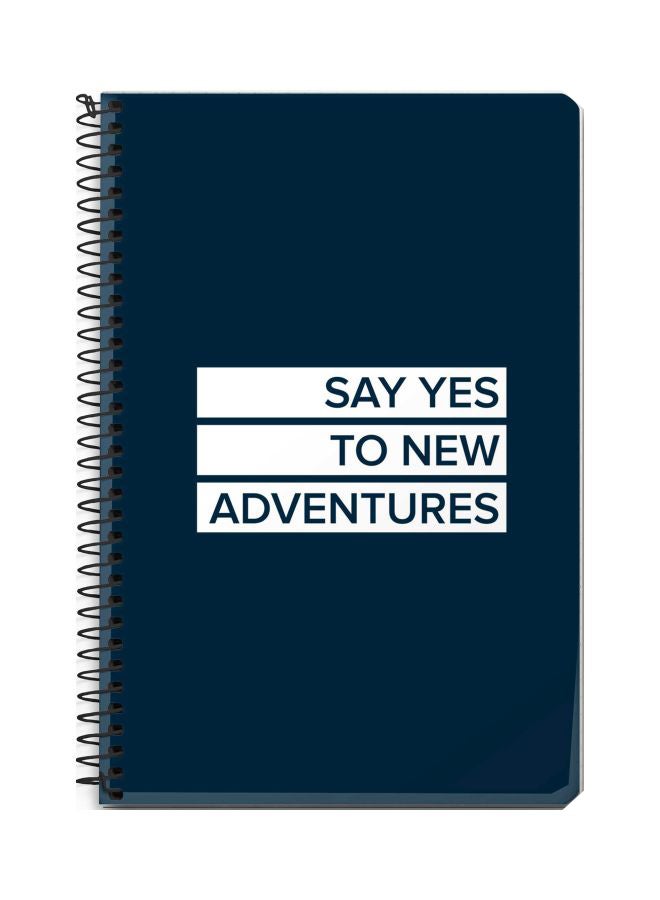 Stylizedd A5 Say Yes To New Adventures Printed Spiral Bound Notebook Blue/White