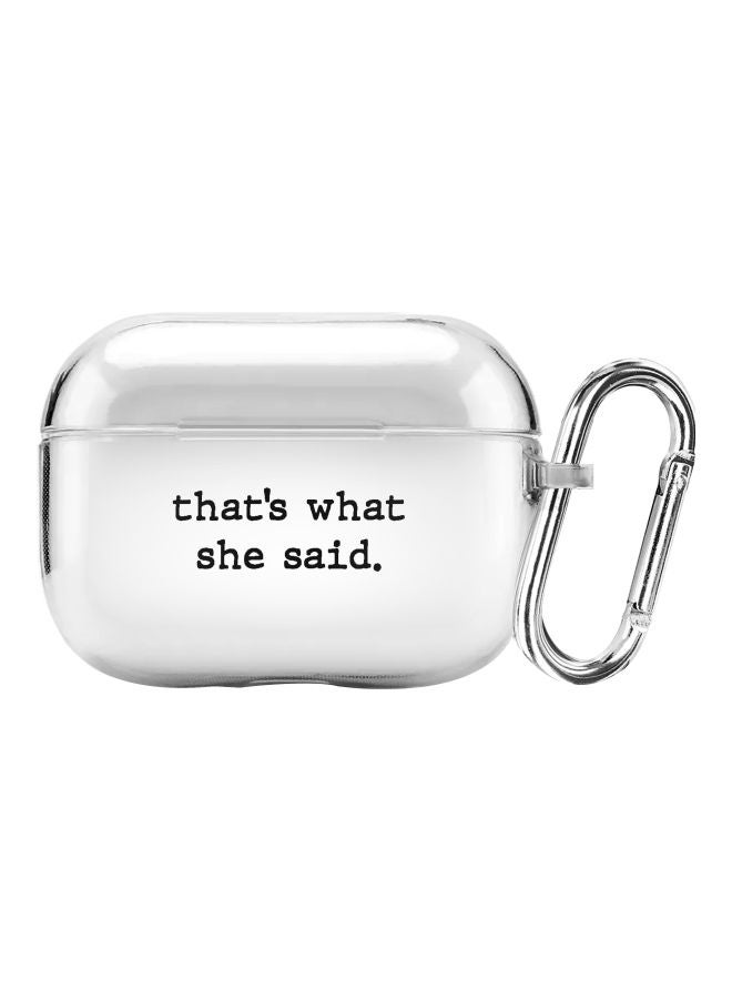 Stylizedd Classic Series That’s What She Said Printed Protective Case With Carabiner For Apple AirPods Pro Clear/Black - Image 1