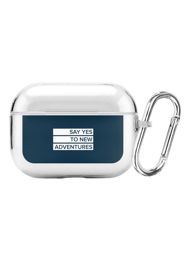 Stylizedd Say Yes To New Adventures Printed Case For Apple AirPods Pro Clear/Blue/White  - Image 1