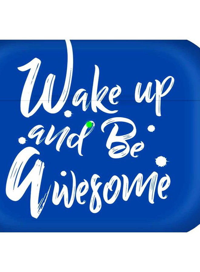 ستايلايزد علبة حماية مطبوع عليها عبارة "Wake Up And Be Awesome" ومزودة بحلقة بقفل زنبركي لسماعات أبل آيربودز برو 1/ 2 (إصدار 2019) أزرق / أبيض - Image 2