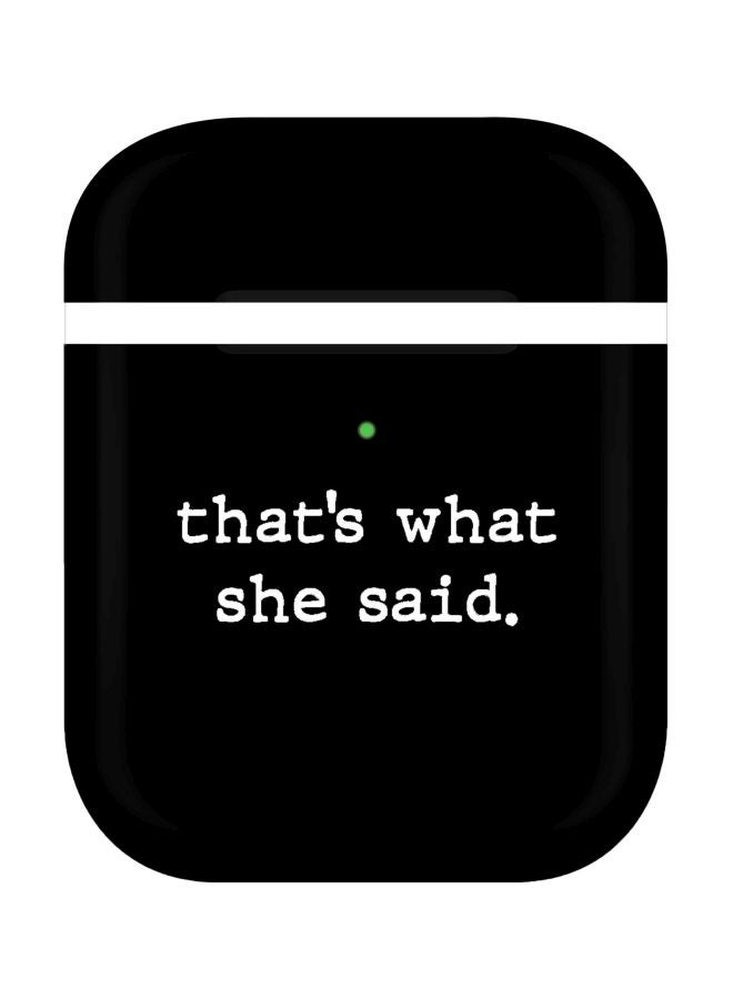 ستايلايزد غطاء حماية بطبعة "That’s What She Said" لعلبة سماعات أبل آيربودز 2/1 أسود/ أبيض - Image 1