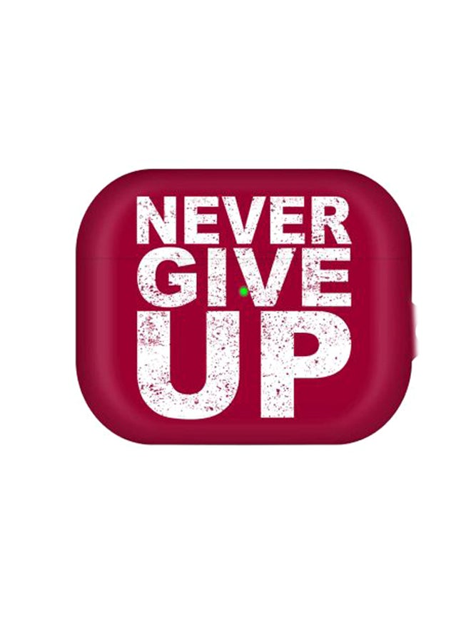 Never Give Up Printed Protective Case Cover For Apple AirPods Pro Generation 1/2 (2019) Red/White