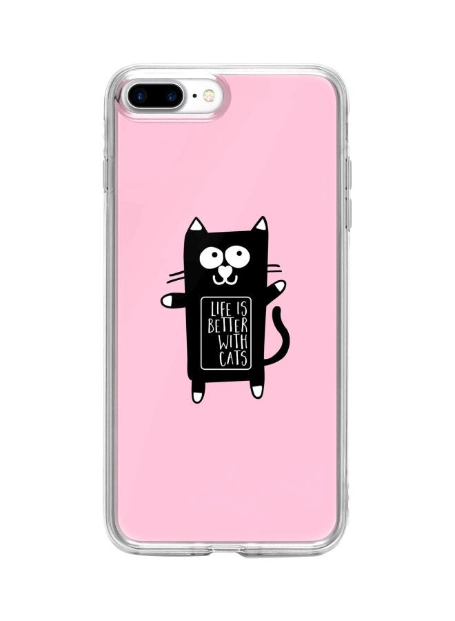 Classic Clear Series Life Is Better With Cats Printed Case Cover For Apple iPhone 8 Plus Pink/Black/White