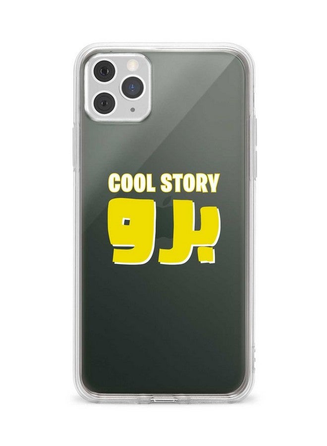 Stylizedd Apple iPhone 11 Pro Clear Classic Case Classic Clear Case Soft TPU Gel Thin Transparent Flexible Cover [ Designed for Apple iPhone 11 Pro Clear Classic Case ] - Cool story bro Multi Color