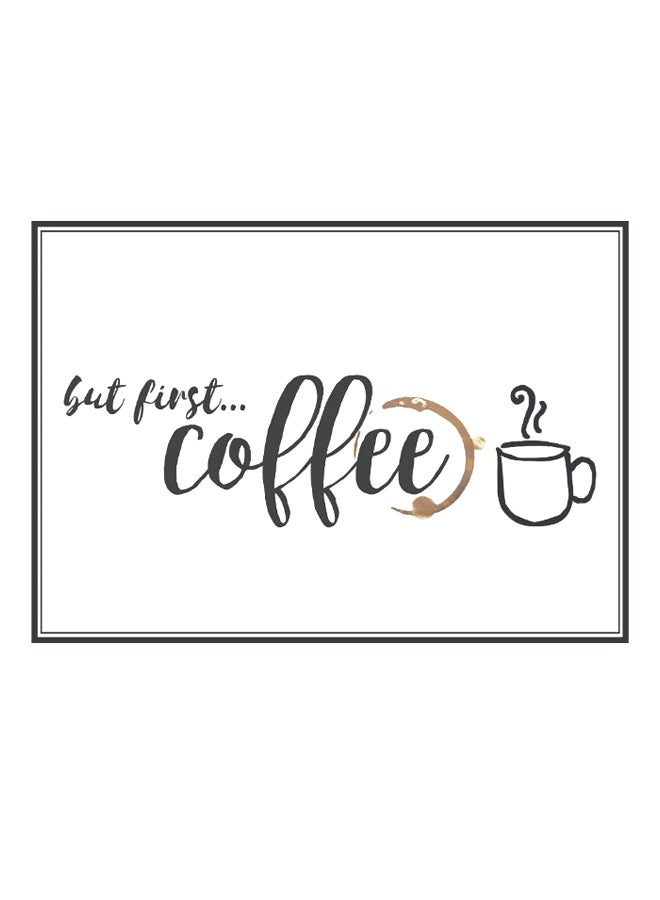 زوت لوحة فنية تمثل نمطاً بعنوان "But First Coffee" أبيض/أسود/بيج 50x70سم