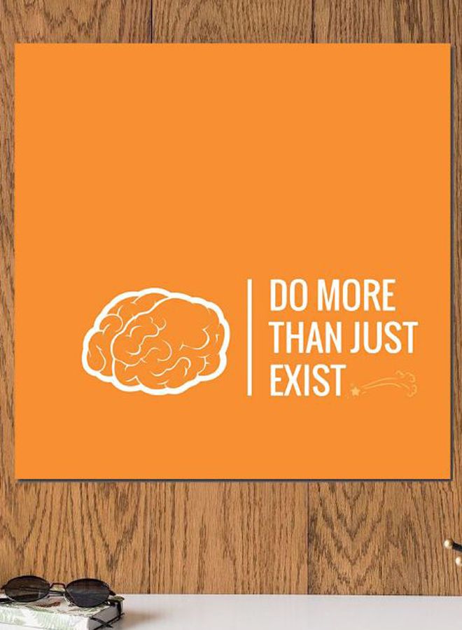 Atiq Do More Than Just Exist Themed Printed MDF Wall Art Orange/White 30x30cm  - Image 2