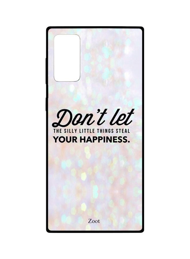 Zoot Don't Let The Silly Little Things Steal Your Happiness Printed Case Cover For Samsung Galaxy Note20 Pink/White/Black - Image 1