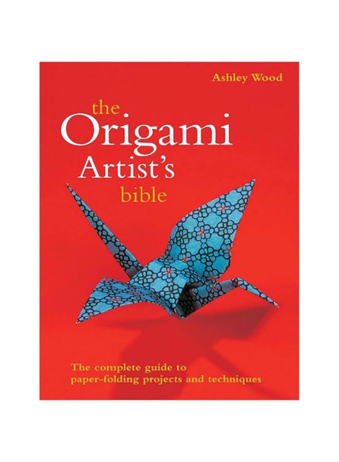 ‎The Origami Artist's Bible‎ Paperback English by Ashley Wood - 2009 
