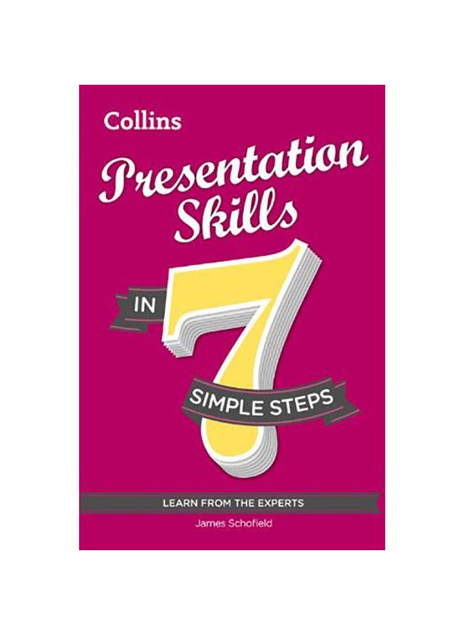 ‎Presentation Skills in ‎7‎ Simple Steps‎ Paperback English by James Schofield - 2014