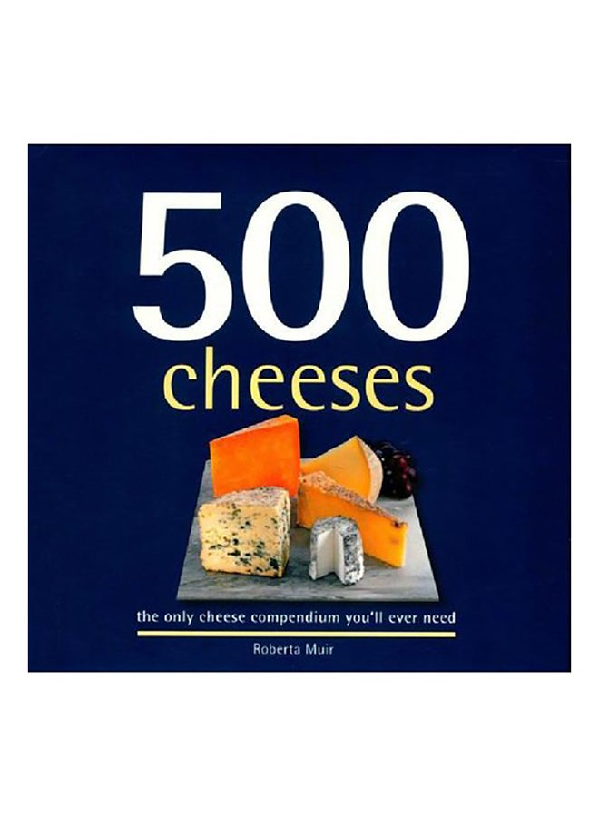 500 Cheeses Paperback English by Roberta Muir - 2010 