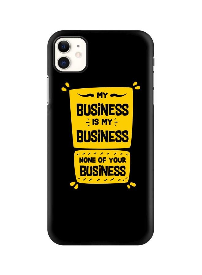 Stylizedd Snap Classic Series My Business Printed Case Cover For Apple iPhone 11 Black/Yellow - Image 1